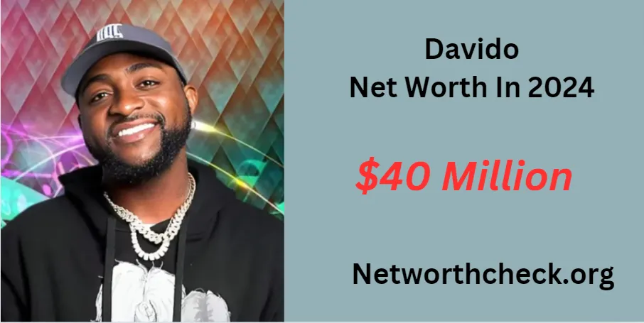 Davido Net Worth In 2024 And Biography