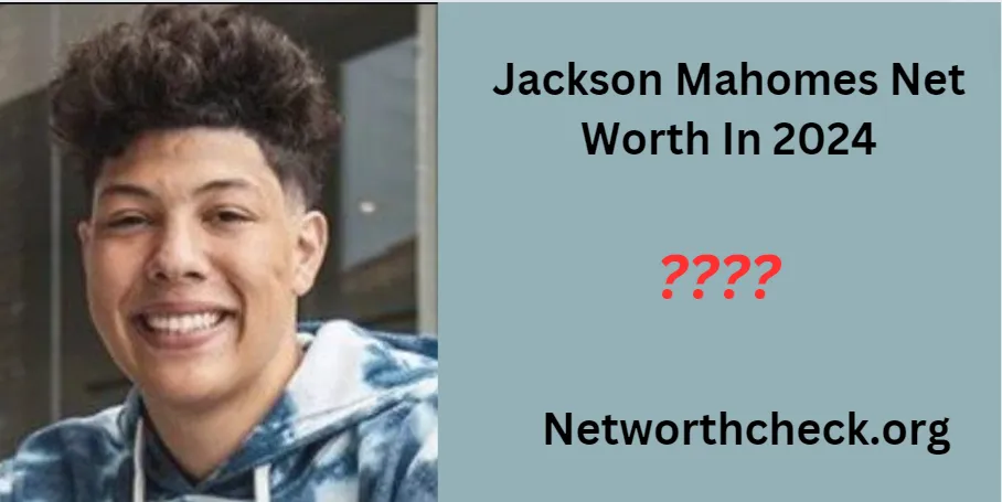 Jackson Mahomes Net Worth In 2024 And Biography