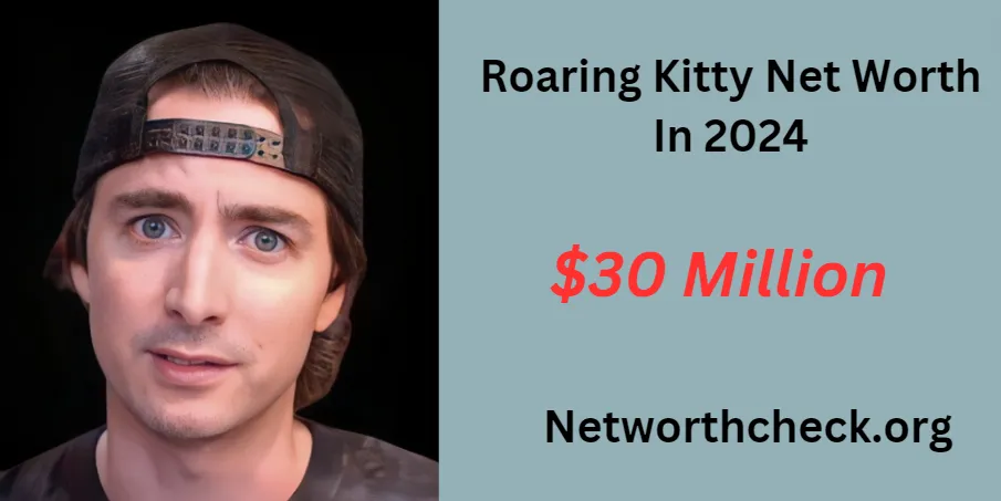 Roaring Kitty Net Worth In 2024 And Biography