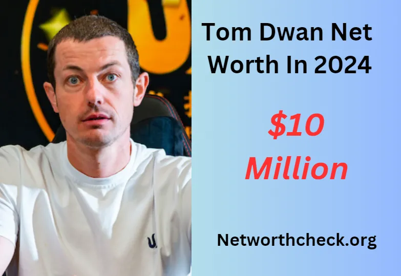 Tom Dwan's Net Worth , Age, Height, Weight, Occupation, Career And More